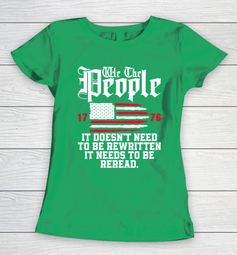 We The People It Doesn't Need To Be Rewritten It Needs To Be Reread , Celebrate 4th Of July Women's T-Shirt 5