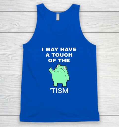 Frog I May Have A Touch Of The Tism Tank Top 3