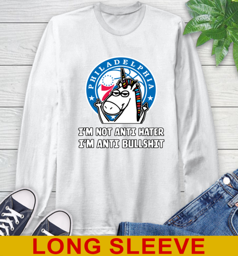 Philadelphia 76ers NBA Basketball Unicorn I'm Not Anti Hater I'm Anti Bullshit Long Sleeve T-Shirt