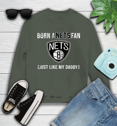 NBA Brooklyn Nets Loyal Fan Just Like My Daddy Basketball Shirt Youth Sweatshirt 7
