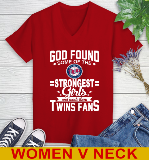 Minnesota Twins MLB Baseball God Found Some Of The Strongest Girls Adoring Fans Women's V-Neck T-Shirt 10