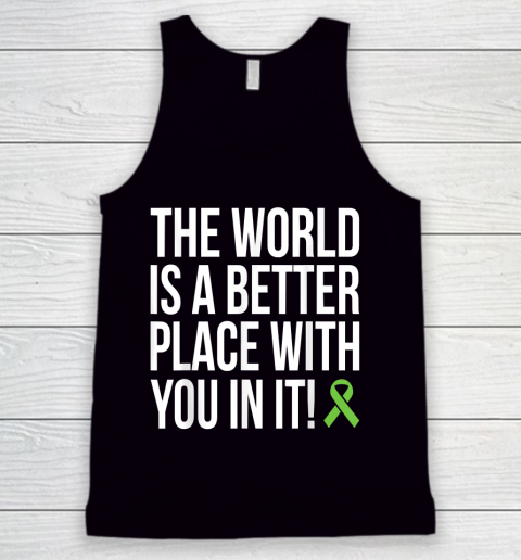 The World Is A Better Place With You In It Shirt Tank Top