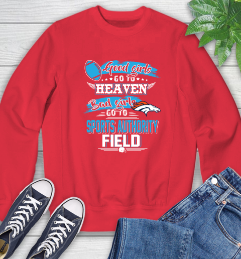 Denver Broncos NFL Bad Girls Go To Sports Authority Field Shirt Sweatshirt 10