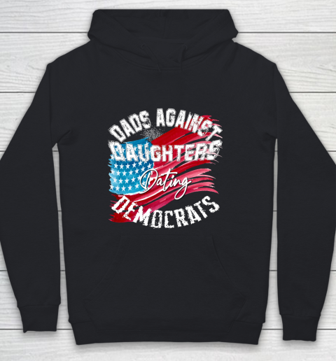 DADDD Dads Against Daughters Dating Democrats Shirt Youth Hoodie
