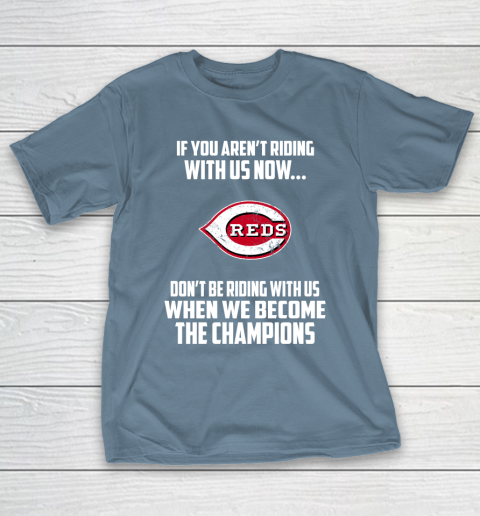 MLB Cincinnati Reds Baseball We Become The Champions T-Shirt 6