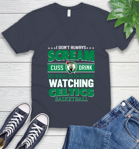 Boston Celtics NBA Basketball I Scream Cuss Drink When I'm Watching My Team V-Neck T-Shirt 8