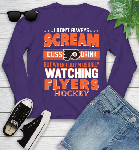 Philadelphia Flyers NHL Hockey I Scream Cuss Drink When I'm Watching My Team Youth Long Sleeve 4