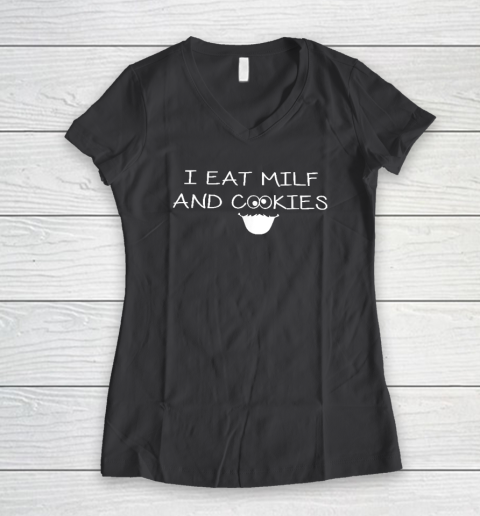I Eat Milf And Cookies Humor Funny Women's V-Neck T-Shirt 4