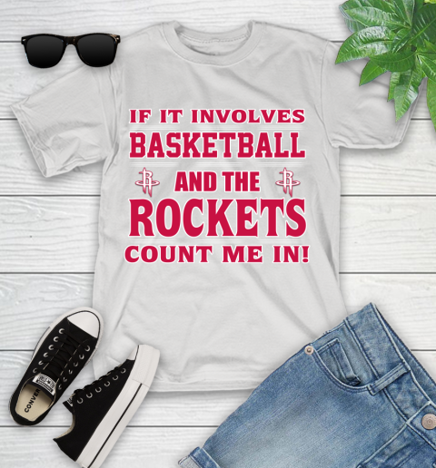 NBA If It Involves Basketball And Houston Rockets Count Me In Sports Youth T-Shirt