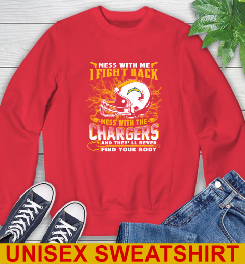 NFL Football San Diego Chargers Mess With Me I Fight Back Mess With My Team And They'll Never Find Your Body Shirt Sweatshirt 12