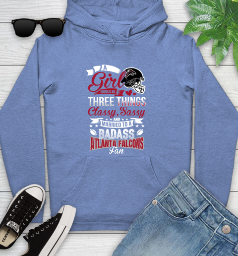 Atlanta Falcons NFL Football A Girl Should Be Three Things Classy Sassy And A Be Badass Fan Youth Hoodie 13