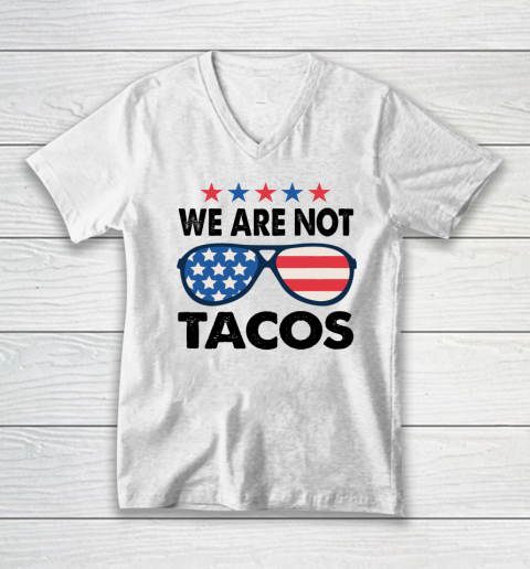 We Are Not Tacos Sunglass America Flag V-Neck T-Shirt