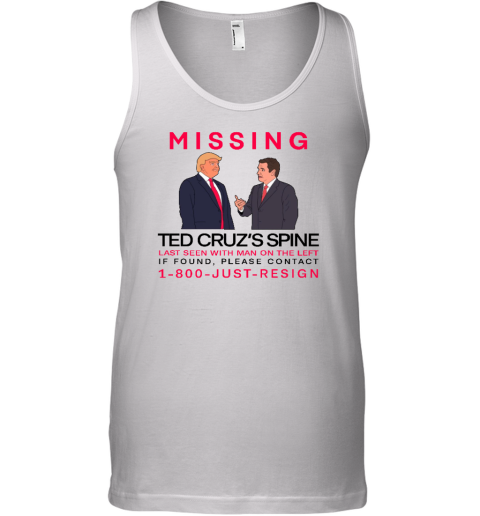 Missing Ted Cruz's Spine Last Seen With Man On The Left Tank Top - Topshirtpro