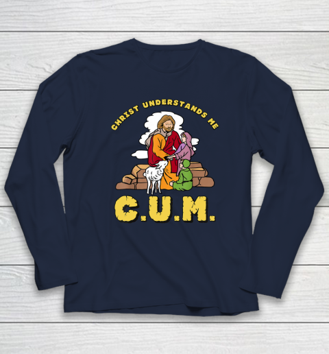Christ Understands Me CUM Long Sleeve T-Shirt 2