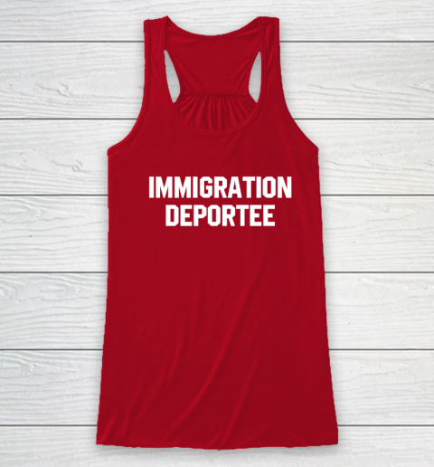 Immigration Deportee Racerback Tank 3