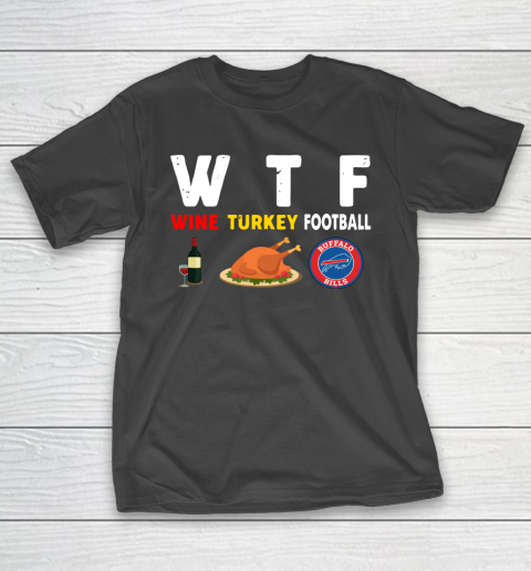 Buffalo Bills Giving Day WTF Wine Turkey Football NFL T-Shirt
