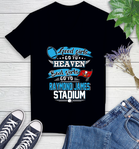 Tampa Bay Buccaneers NFL Bad Girls Go To Raymond James Stadium Shirt Women's V-Neck T-Shirt