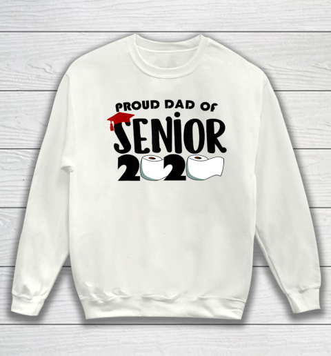 Father gift shirt Mens Proud Dad of a Class of 2020 Graduate Senior toilet paper T Shirt Sweatshirt