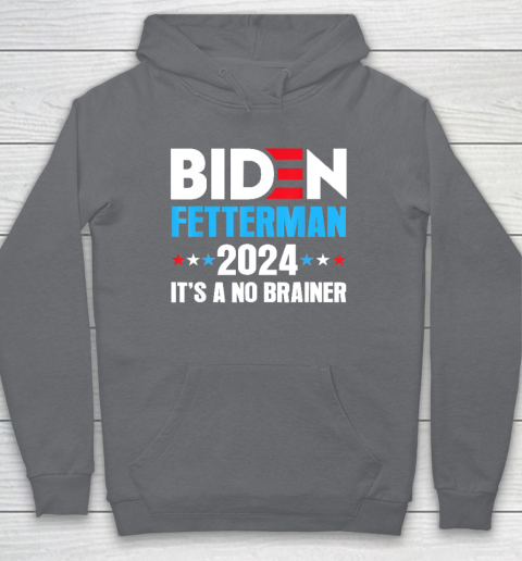 Biden Fetterman 2024 It's a No Brainer Political Hoodie 3