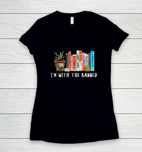 I'm with The Banned Books I Read Banned Books Lovers Women's V-Neck T-Shirt