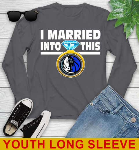 Dallas Mavericks NBA Basketball I Married Into This My Team Sports Youth Long Sleeve 9