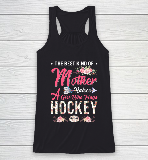 Hockey the best kind of mother raises a girl Racerback Tank