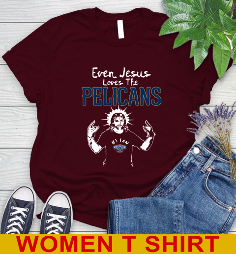 New Orleans Pelicans NBA Basketball Even Jesus Loves The Pelicans Shirt Women's T-Shirt 7 New Orleans Pelicans NBA Basketball Even Jesus Loves The Pelicans Shirt Women's T-Shirt - Image 7