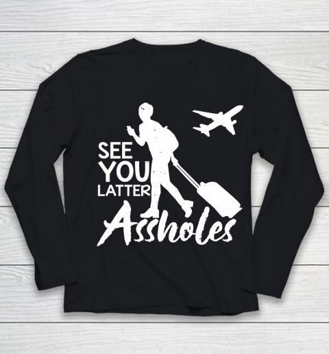 See You Later Assholes Youth Long Sleeve