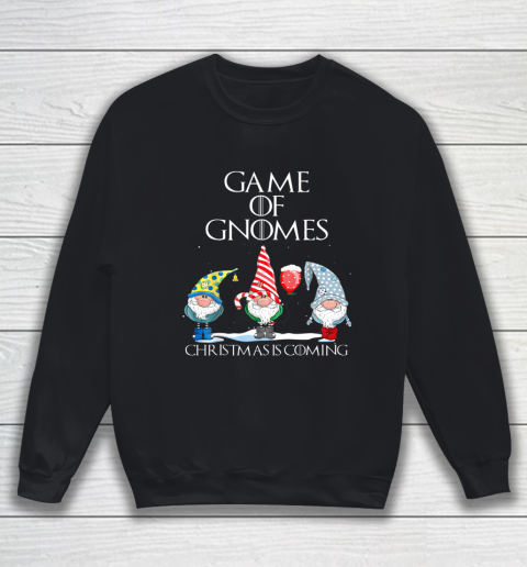 Funny Game Of Gnomes Christmas Is Coming Elf Sweatshirt