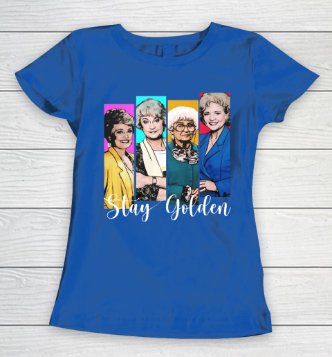 Golden Girls Shirt Stay Golden Women s T Shirt Tee For Sports