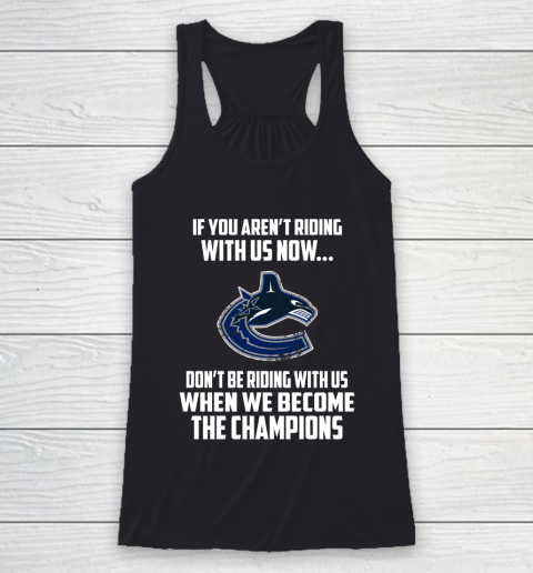 NHL Vancouver Canucks Hockey We Become The Champions Racerback Tank