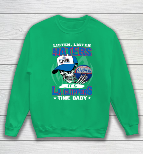 Listen Haters It is CLIPPERS Time Baby NBA Sweatshirt 5