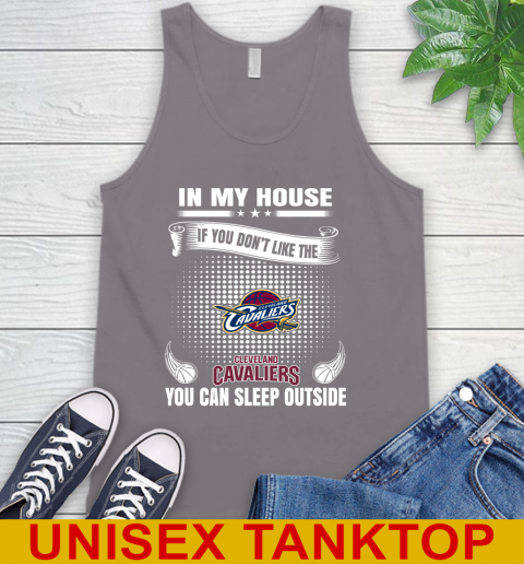 Cleveland Cavaliers NBA Basketball In My House If You Don't Like The Cavaliers You Can Sleep Outside Shirt Tank Top 6