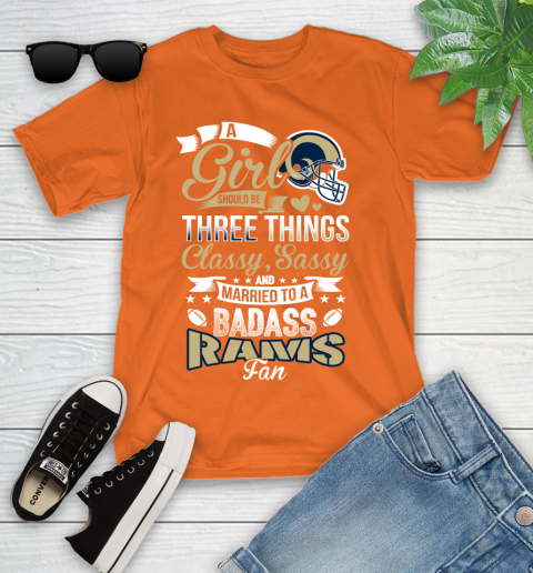 Los Angeles Rams NFL Football A Girl Should Be Three Things Classy Sassy And A Be Badass Fan Youth T-Shirt 10 Los Angeles Rams NFL Football A Girl Should Be Three Things Classy Sassy And A Be Badass Fan Youth T-Shirt - Image 10