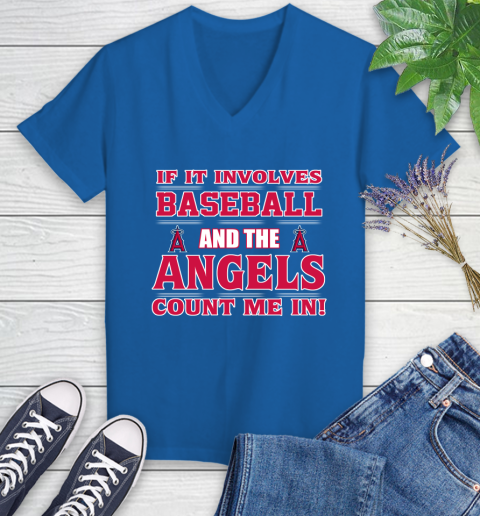 MLB If It Involves Baseball And The Los Angeles Angels Count Me In Sports Women's V-Neck T-Shirt 10