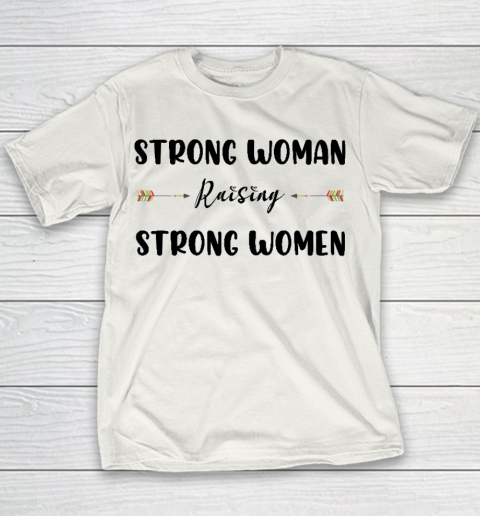 Strong Woman Raising Strong Women Mother's Day Gift For Mom Youth T-Shirt