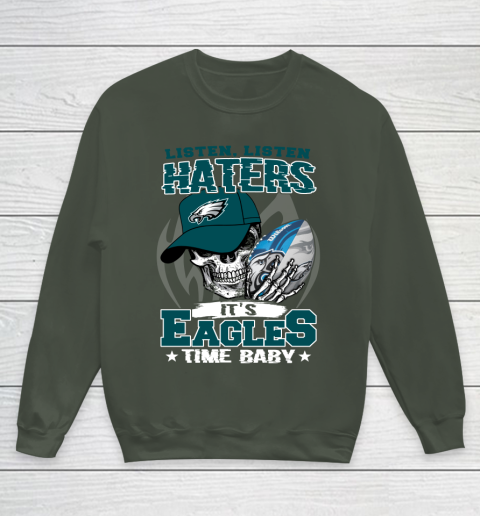 Listen Haters It is EAGLES Time Baby NFL Youth Sweatshirt 8