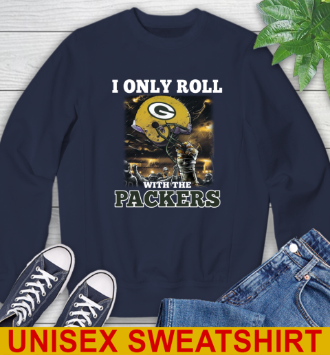 Green Bay Packers NFL Football I Only Roll With My Team Sports Sweatshirt 2