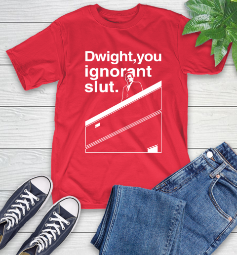 Dwight You Ignorant Slut Shirt 12