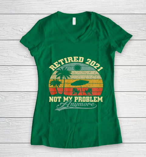 Retired 2021 Not My Problem Anymore Retro Funny Retirement Women's V-Neck T-Shirt 3