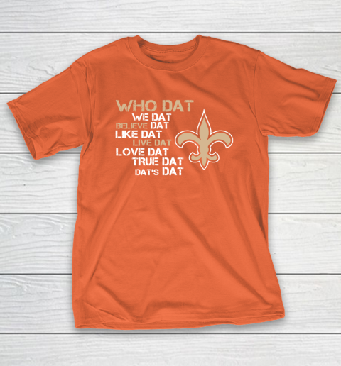 Belive Dat New Orleans Saints Who Dat We Believe Dat Like Dat T-Shirt | Tee For