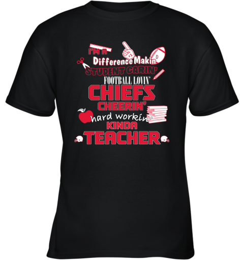 Kansas City Chiefs NFL I'm A Difference Making Student Caring Football Loving Kinda Teacher Youth T-Shirt