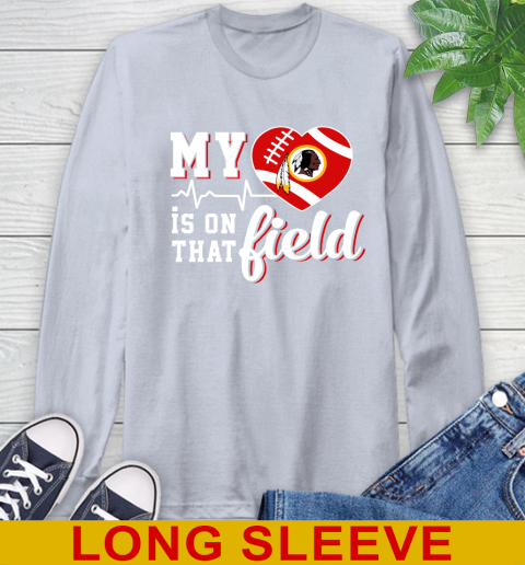 NFL My Heart Is On That Field Football Sports Washington Redskins Long Sleeve T-Shirt 6