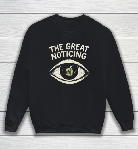 The Great Noticing Funny Shirt Sweatshirt The Great Noticing Funny Shirt Sweatshirt
