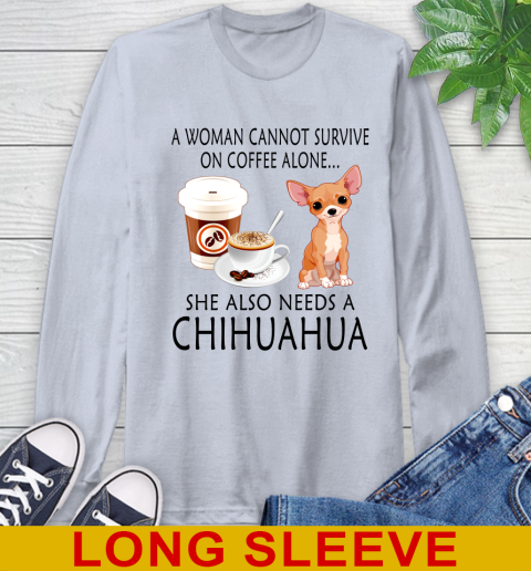 Women cannot survive on coffee alone she also need a cHIHUAHUA tshirt 50