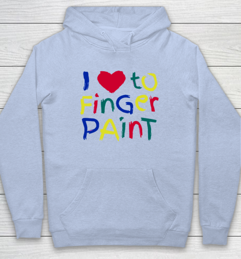 I Heart Love To Finger Paint I'm Paint Cute Couple Valentine Hoodie 5