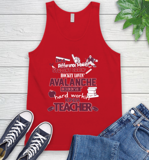 Colorado Avalanche NHL I'm A Difference Making Student Caring Hockey Loving Kinda Teacher Tank Top 5