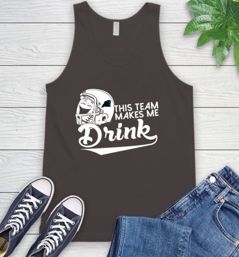 Carolina Panthers NFL Football This Team Makes Me Drink Adoring Fan Tank Top 6