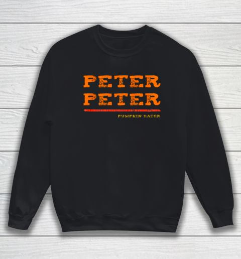 Peter Peter Pumpkin Eater_ Halloween Costume Sweatshirt