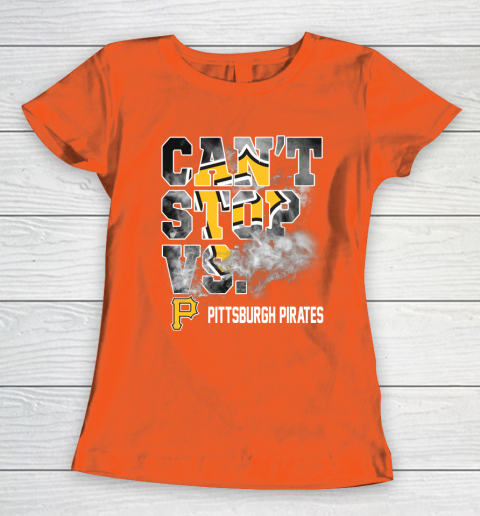 MLB Pittsburgh Pirates Baseball Can't Stop Vs Pirates Women's T-Shirt 3